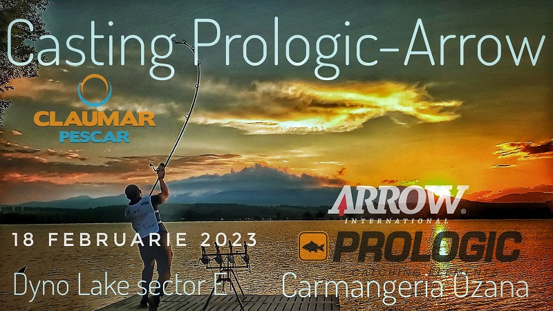 Casting cu lansetele Prologic și Arrow - 18 februarie