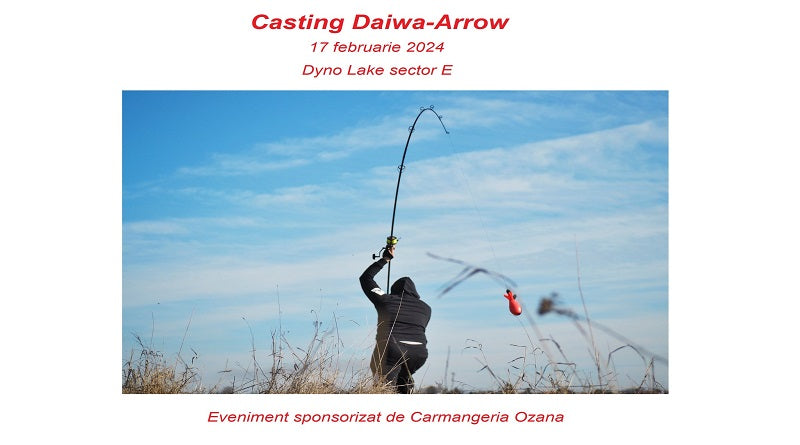 Casting cu lansetele Daiwa și Arrow 2024
